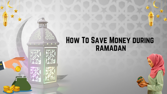 How to save money during Ramadan